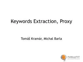 Keywords Extraction, Proxy TomÃ¡Å¡ KramÃ¡r, Michal Barla