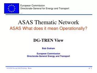 ASAS Thematic Network ASAS What does it mean Operationally? DG-TREN View
