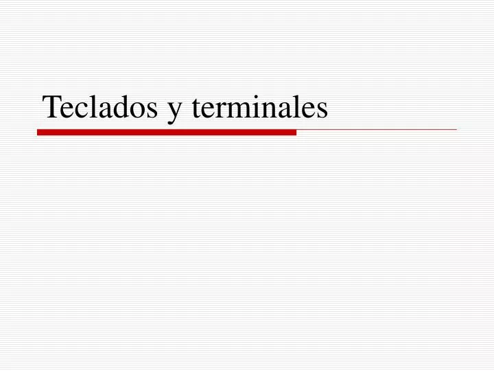 teclados y terminales