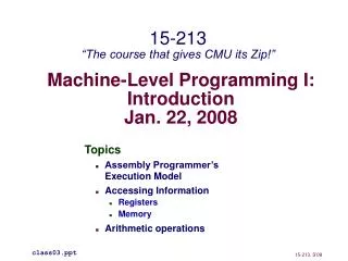Machine-Level Programming I: Introduction Jan. 22, 2008
