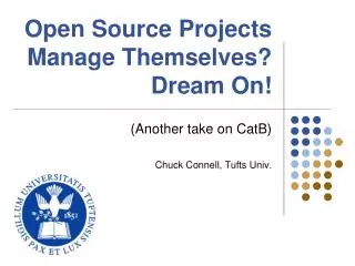 Open Source Projects Manage Themselves? Dream On!