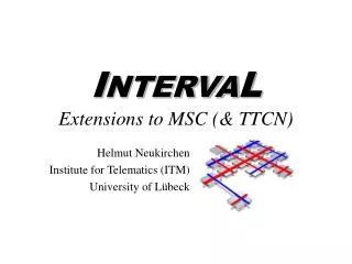 I NTERVA L Extensions to MSC (&amp; TTCN)