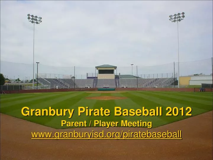 granbury pirate baseball 2012 parent player meeting www granburyisd org piratebaseball