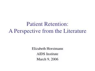 Patient Retention: A Perspective from the Literature