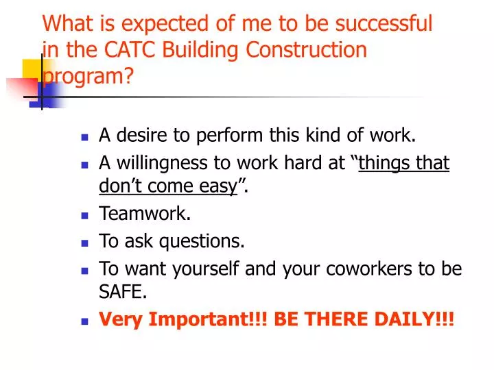 what is expected of me to be successful in the catc building construction program