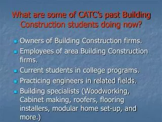 What are some of CATC’s past Building Construction students doing now?