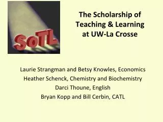 The Scholarship of Teaching &amp; Learning at UW-La Crosse