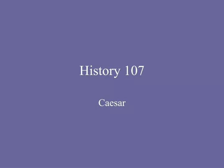 history 107