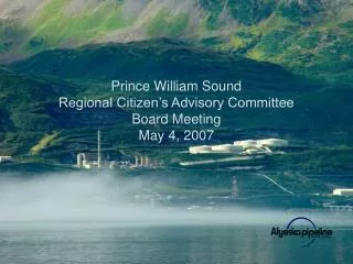 Prince William Sound Regional Citizen’s Advisory Committee Board Meeting May 4, 2007