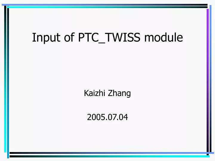 input of ptc twiss module