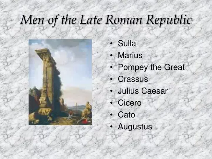 men of the late roman republic