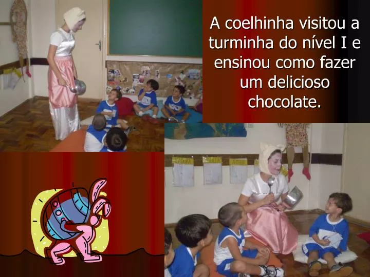 a coelhinha visitou a turminha do n vel i e ensinou como fazer um delicioso chocolate