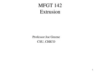 MFGT 142 Extrusion