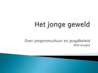 het jonge geweld
