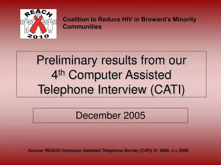 preliminary results from our 4 th computer assisted telephone interview cati