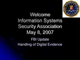 Welcome Information Systems Security Association May 8, 2007