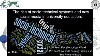 The rise of socio-technical systems and new social media in university education.