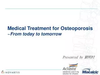 Medical Treatment for Osteoporosis ~ From today to tomorrow
