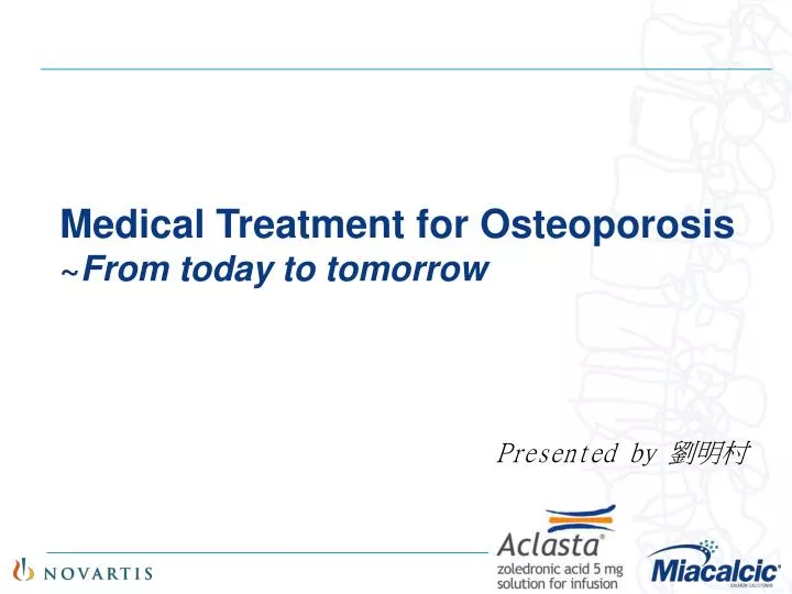 medical treatment for osteoporosis from today to tomorrow