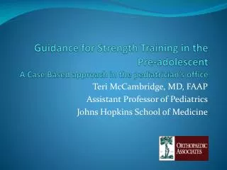 Teri McCambridge, MD, FAAP Assistant Professor of Pediatrics Johns Hopkins School of Medicine