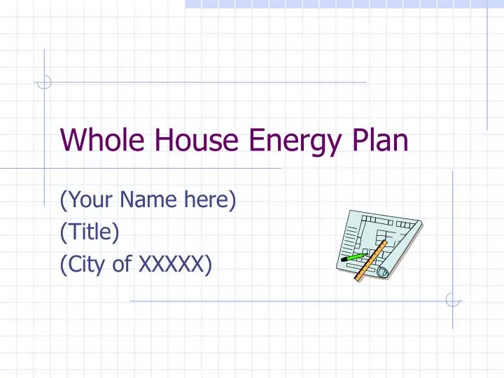 whole house energy plan