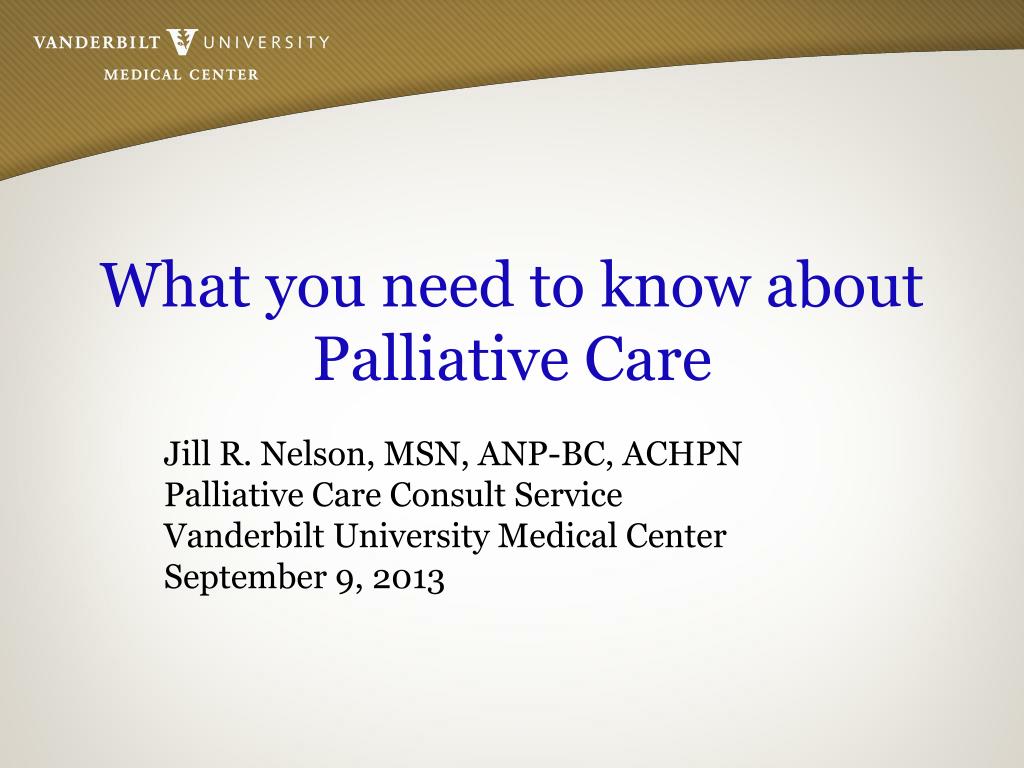 PPT - What you need to know about Palliative Care PowerPoint ...