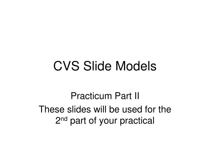 cvs slide models