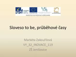 Sloveso to be, průběhové časy