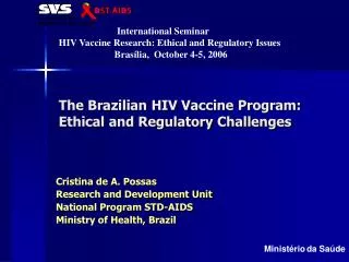 The Brazilian HIV Vaccine Program: Ethical and Regulatory Challenges