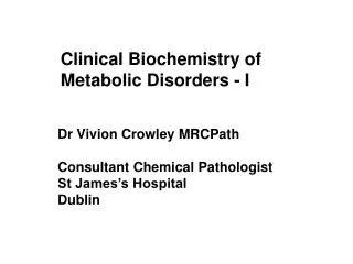 Clinical Biochemistry of Metabolic Disorders - I