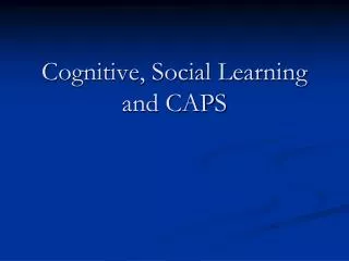 Cognitive, Social Learning and CAPS