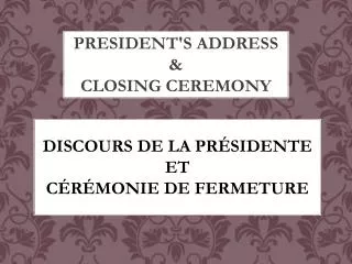 President's Address &amp; Closing Ceremony