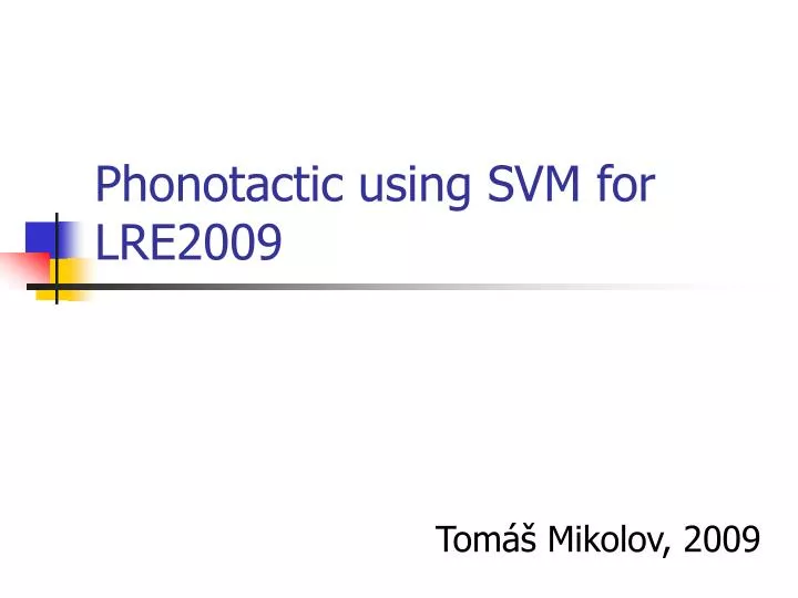 phonotactic using svm for lre2009