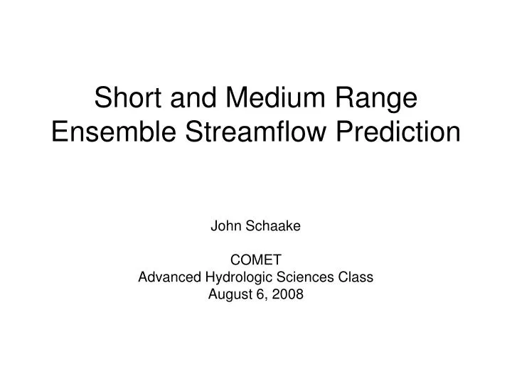 short and medium range ensemble streamflow prediction