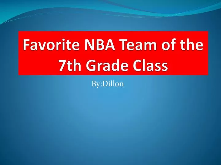 favorite nba team of the 7th grade class