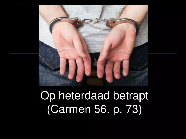 op heterdaad betrapt carmen 56 p 73