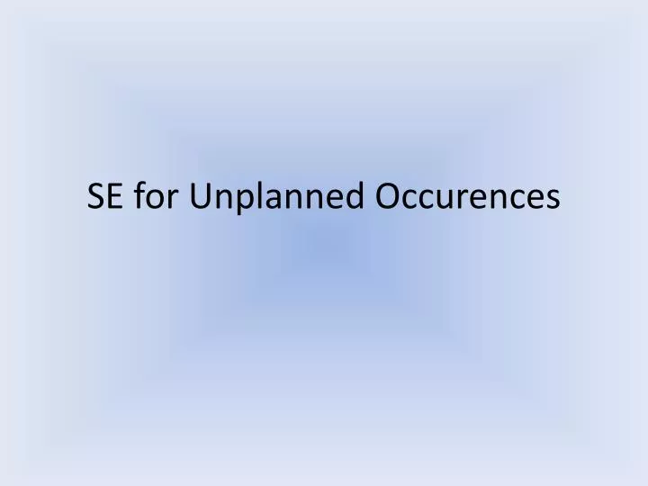 se for unplanned occurences