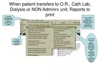 When patient transfers to O.R., Cath Lab, Dialysis or NON Adminrx unit; Reports to print