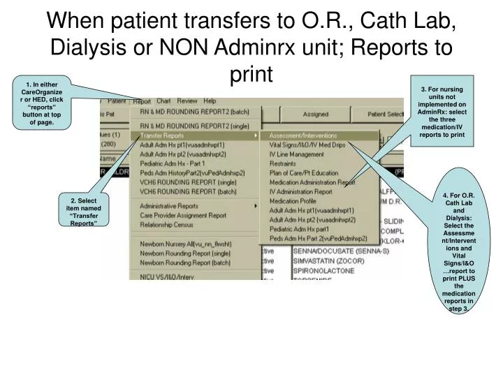 when patient transfers to o r cath lab dialysis or non adminrx unit reports to print