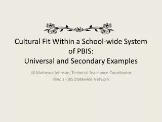 Cultural Fit Within a School-wide System of PBIS: Universal and Secondary Examples