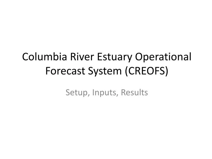 columbia river estuary operational forecast system creofs