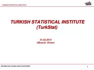 TURKISH STATISTICAL INSTITUTE (Turk S tat)