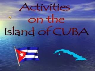 Activities on the Island of CUBA
