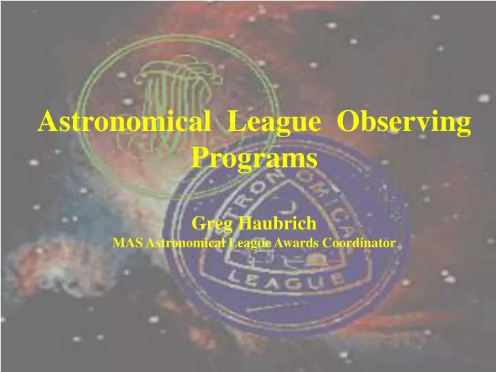 astronomical league observing programs greg haubrich mas astronomical league awards coordinator