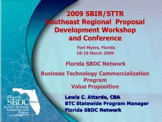 Lewis C. Attardo, CBA BTC Statewide Program Manager Florida SBDC Network