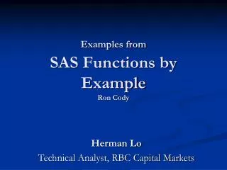 Examples from SAS Functions by Example Ron Cody