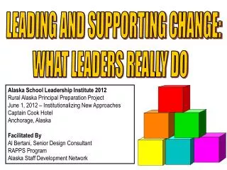 LEADING AND SUPPORTING CHANGE: WHAT LEADERS REALLY DO