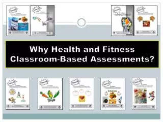 Why Health and Fitness Classroom-Based Assessments?