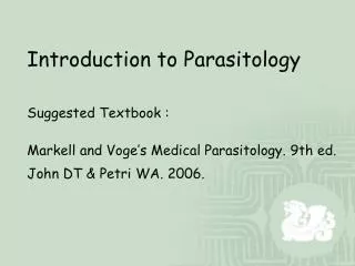 Introduction to Parasitology Suggested Textbook :
