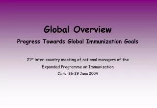 Global Overview Progress Towards Global Immunization Goals